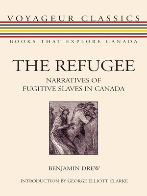 The Refugee By Benjamin Drew 183 Overdrive Ebooks